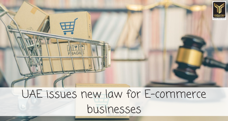 UAE issues new law for E-commerce businesses. YUGA ERP