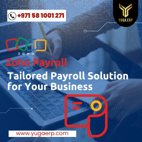 Zoho Payroll: Tailored Payroll Solution for Your Business in UAE | YUGA ERP | Ajman | Sharjah | Umm Al Quwain | Fujairah | Ras Al Khaimah Payroll services in UAE