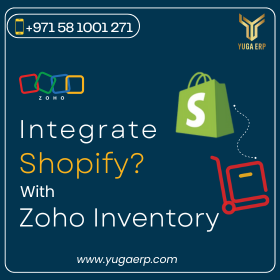 How to Integrate Shopify with Zoho Inventory : YUGA ERP | Ajman | Dubai | Sharjah | Umm Al Quwain | Fujairah