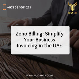 Zoho Billing: Simplify Your Business Invoicing in the UAE - YUGAERP | Ajman | Umm Al Quwain | Sharjah | Fujairah | Dubai | Ras Al Khaimah